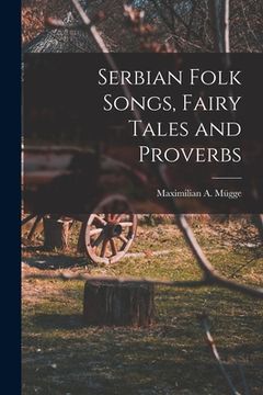 portada Serbian Folk Songs, Fairy Tales and Proverbs (en Inglés)