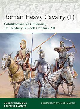 portada Roman Heavy Cavalry (1): Cataphractarii & Clibanarii, 1st Century Bc–5Th Century ad (Elite) (en Inglés)