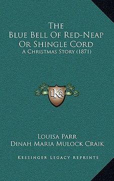 portada the blue bell of red-neap or shingle cord: a christmas story (1871)
