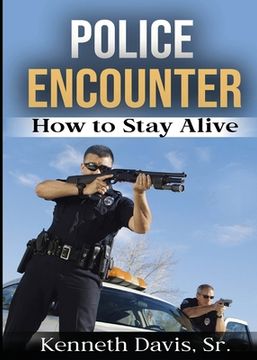 portada Police Encounter: How to Stay Alive (en Inglés)