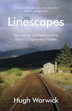 portada Linescapes: Remapping and Reconnecting Britain's Fragmented Wildlife