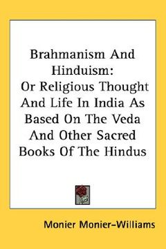 portada brahmanism and hinduism: or religious thought and life in india as based on the veda and other sacred books of the hindus (en Inglés)