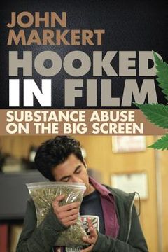 portada hooked in film: substance abuse on the big screen (en Inglés)