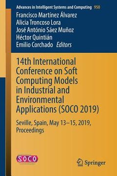 portada 14th International Conference on Soft Computing Models in Industrial and Environmental Applications (Soco 2019): Seville, Spain, May 13-15, 2019, Proc