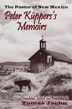 portada The Pastor of new Mexico, Peter Kuppers's Memoirs 