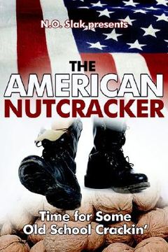 portada the american nutcracker: time for some old school crackin' (en Inglés)