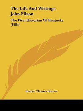 portada the life and writings john filson: the first historian of kentucky (1884) (in English)