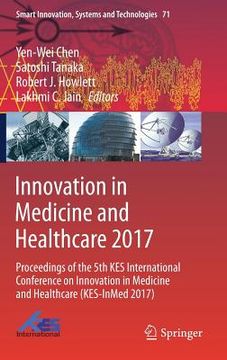 portada Innovation in Medicine and Healthcare 2017: Proceedings of the 5th Kes International Conference on Innovation in Medicine and Healthcare (Kes-Inmed 20 (in English)
