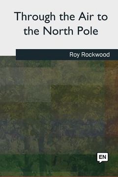 portada Through the Air to the North Pole (en Inglés)