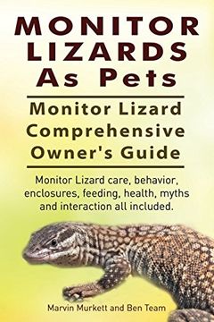 portada Monitor Lizards As Pets. Monitor Lizard Comprehensive Owner's Guide. Monitor Lizard care, behavior, enclosures, feeding, health, myths and interaction all included.