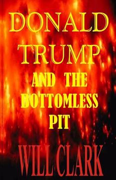 portada Donald Trump and the Bottomless Pit (en Inglés)