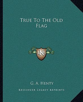 portada true to the old flag (en Inglés)