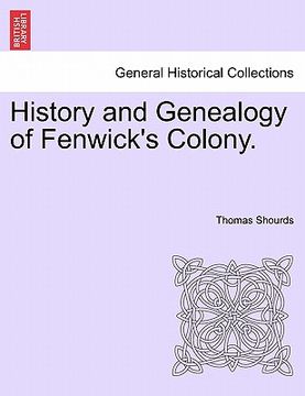 portada history and genealogy of fenwick's colony. (en Inglés)