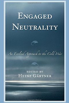 portada Engaged Neutrality: An Evolved Approach to the Cold war (en Inglés)
