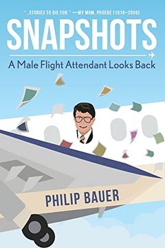 portada Snapshots: A Male Flight Attendant Looks Back (en Inglés)
