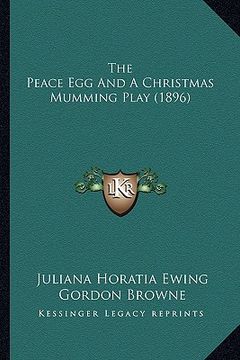 portada the peace egg and a christmas mumming play (1896) (in English)