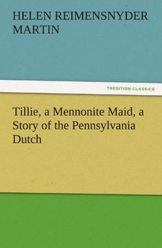 portada tillie, a mennonite maid, a story of the pennsylvania dutch (en Inglés)