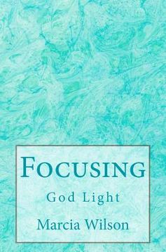 portada Focusing: God Light (en Inglés)