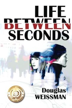 portada Life Between Seconds (en Inglés)