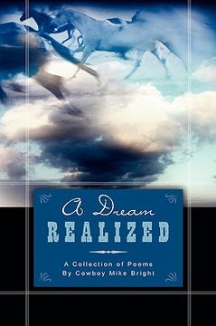 portada a dream realized: a collection of poems by cowboy mike bright (en Inglés)