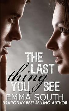 portada The Last Thing You See: A New Adult Romance (en Inglés)