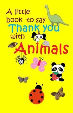 portada A Little book to say thank you with animals (en Inglés)