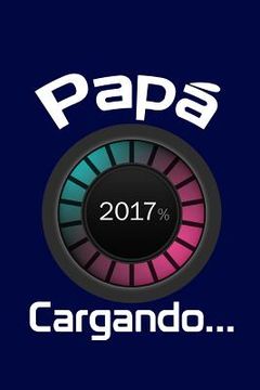 portada Papá 2017, Cargando...: Agenda para futuros padres, Diario, Agenda para nuevos padres (in Spanish)