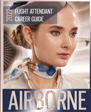portada Airborne: Flight Attendant Career Guide (in English)