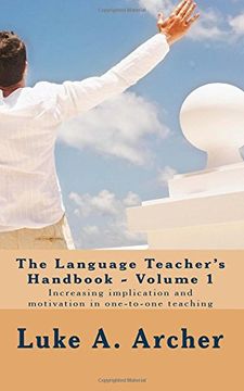 portada The language teacher's handbook. Volume 1.: Increasing implication and motivation in one-to-one teaching (The language teacher's handbooks)