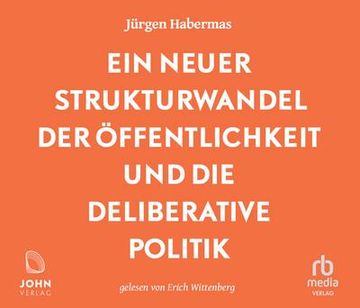portada Ein Neuer Strukturwandel der Öffentlichkeit und die Deliberative Politik: Platz 1 der Sachbuchbestenliste der Welt (in German)