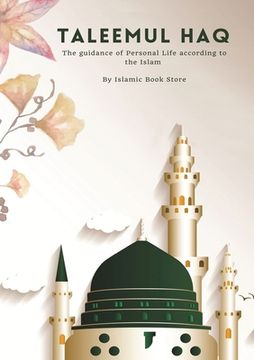 portada Taleemul Haq: The guidance of Personal Life according to the Islam (en Inglés)