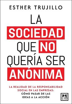 portada SOCIEDAD QUE NO QUERIA SER ANONIMA,LA (in Spanish)