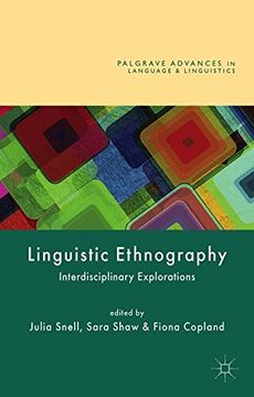 portada Linguistic Ethnography: Interdisciplinary Explorations (Palgrave Advances in Language and Linguistics)