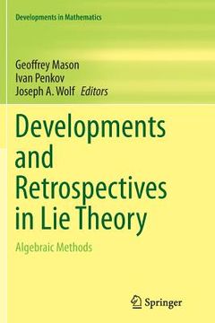 portada Developments and Retrospectives in Lie Theory: Algebraic Methods (en Inglés)