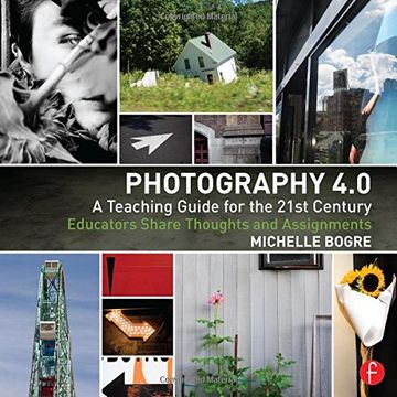 portada Photography 4.0: A Teaching Guide for the 21st Century: Educators Share Thoughts and Assignments (Photography Educators Series)