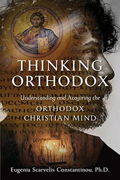 portada Thinking Orthodox: Understanding and Acquiring the Orthodox Christian Mind (en Inglés)