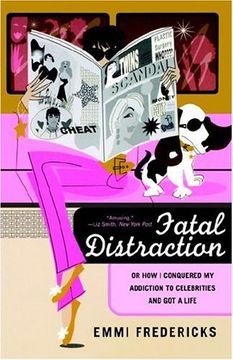 portada Fatal Distraction: Or how i Conquered my Addiction to Celebrities and got a Life 