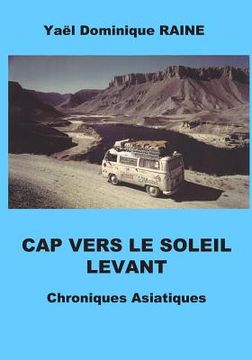 portada Cap Vers Le Soleil Levant: Chroniques asiatiques (en Francés)