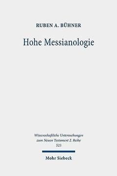 portada Hohe Messianologie: Ubermenschliche Aspekte Eschatologischer Heilsgestalten Im Fruhjudentum (en Alemán)