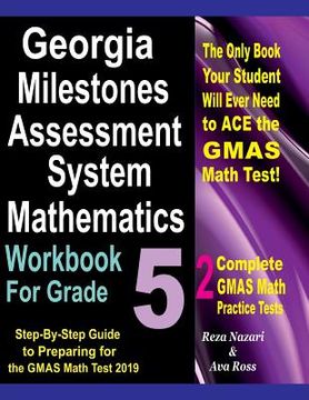 portada Georgia Milestones Assessment System Mathematics Workbook For Grade 5: Step-By-Step Guide to Preparing for the GMAS Math Test 2019 (en Inglés)