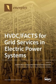 portada HVDC/FACTS for Grid Services in Electric Power Systems (en Inglés)