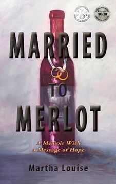 portada Married to Merlot: A Memoir With a Message of Hope
