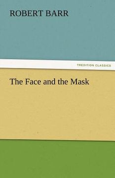 portada the face and the mask (in English)