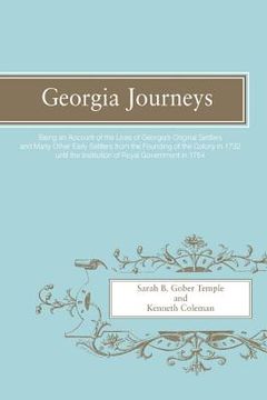 portada georgia journeys: being an account of the lives of georgia's original settlers and many other early settlers (en Inglés)