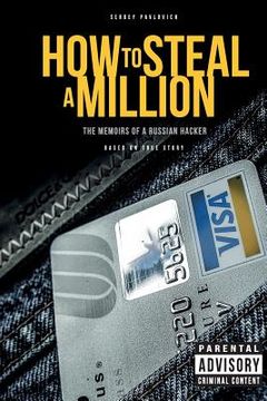 portada How to Steal a Million: The Memoirs of a Russian Hacker (en Inglés)