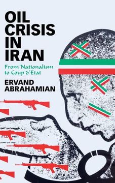 portada Oil Crisis in Iran: From Nationalism to Coup D'Etat (en Inglés)
