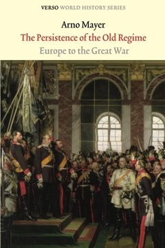 portada The Persistence of the old Regime: Europe to the Great war (Verso World History) (in English)