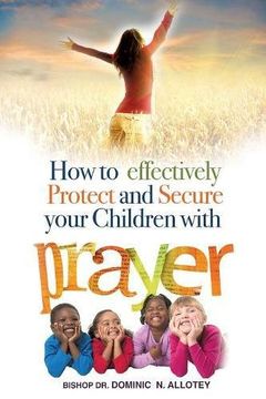portada How to Effectively Protect and Secure Your Children with Prayer