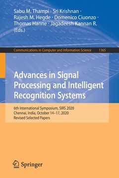 portada Advances in Signal Processing and Intelligent Recognition Systems: 6th International Symposium, Sirs 2020, Chennai, India, October 14-17, 2020, Revise (en Inglés)