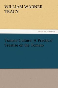 portada tomato culture: a practical treatise on the tomato (en Inglés)
